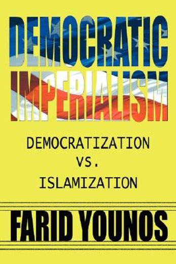 democratic imperialism,democratization vs. islamization