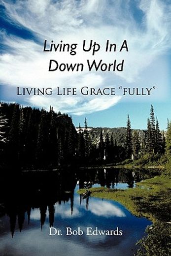 living up in a down world,living life grace fully!