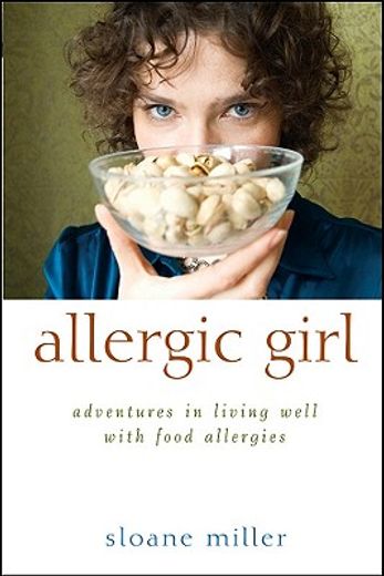 allergic girl,adventures in living well with food allergies