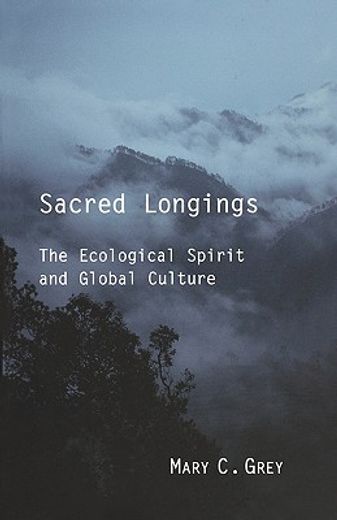 sacred longings,the ecological spirit and global culture