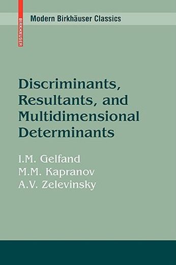 discriminants, resultants, and multidimensional determinants