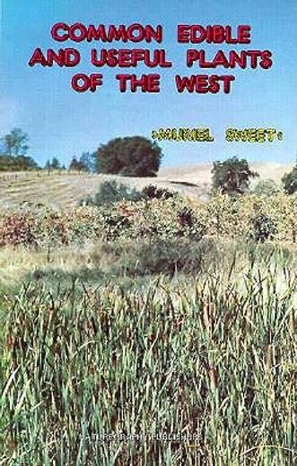 common edible and useful plants of the west (en Inglés)