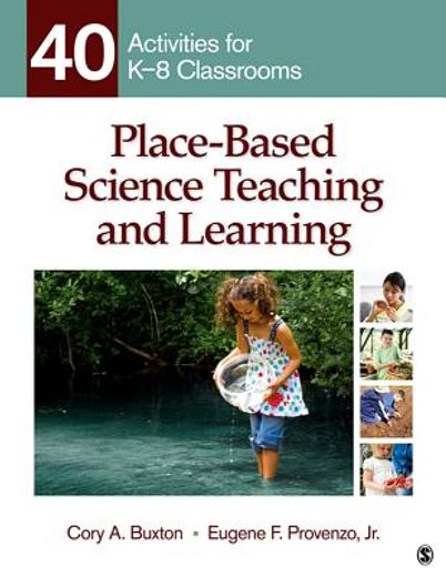 place-based science teaching and learning,40 activities for k-8 classrooms