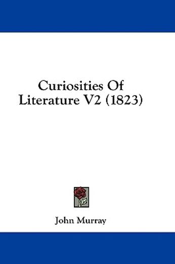 curiosities of literature v2 (1823)