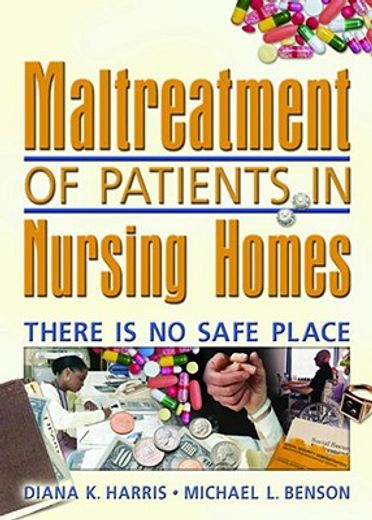 maltreatment of patients in nursing homes,there  is no safe place