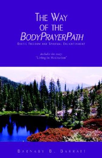 the way of the bodyprayerpath,erotic freedom and spiritual enlightenment
