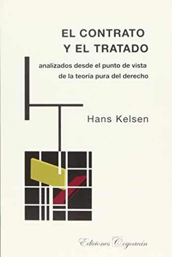 El Contrato y el Tratado Analizados Desde el Punto de Vista de la Teoría Pura del Derecho (in Spanish)