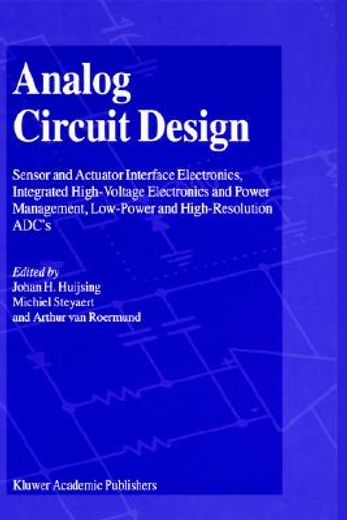analog circuit design,sensor and actuator interface electronics, integrated high-voltage electronics and power management,