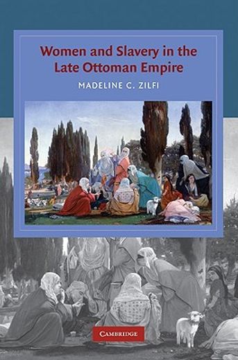 women and slavery in the late ottoman empire,the design of difference