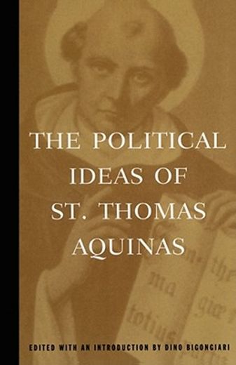 the political ideas of st. thomas aquinas,representative selections (en Inglés)