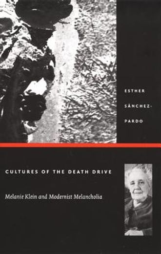 cultures of the death drive,melanie klein and modernist melancholia