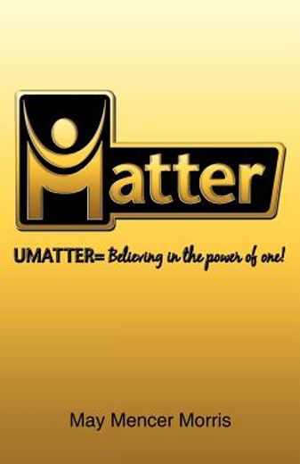 umatter,believing in the power of one!