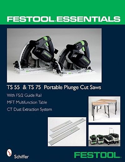 ts 55 & ts 75 portable plunge saws,with fs/2 guide rail, mft multifunction table, & ct dust extraction system