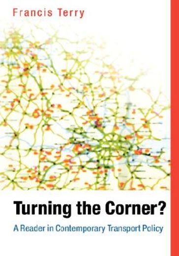 turning the corner,a reader in contemporary transport policy