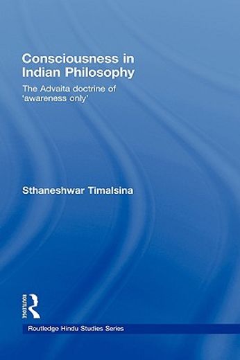 consciousness in indian philosophy,the advaita doctrine of ´awareness only´