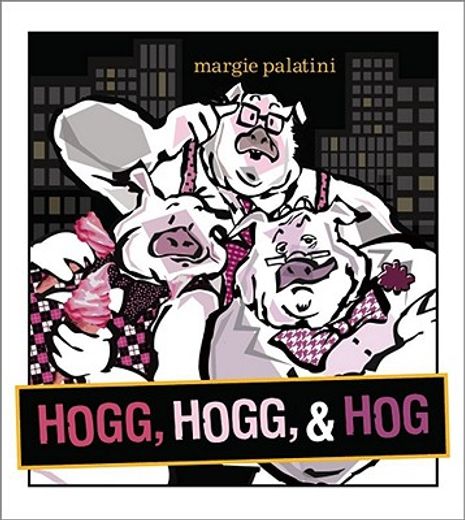 Hogg, Hogg, & Hog (en Inglés)