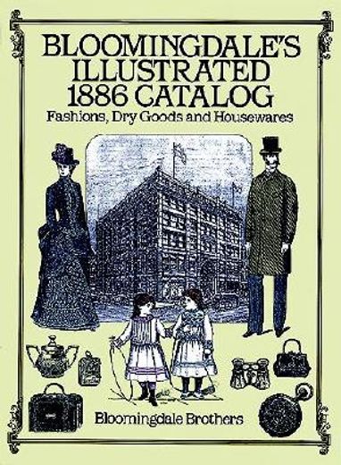 bloomingdale ` s illustrated 1886 catalog (in English)