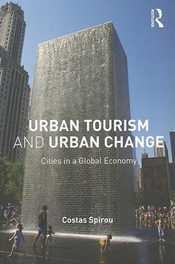 urban tourism and urban change,cities in a global economy