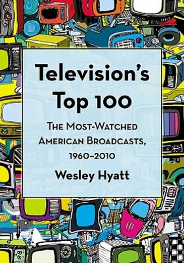 television`s top 100,the most-watched american broadcasts, 1960-2010