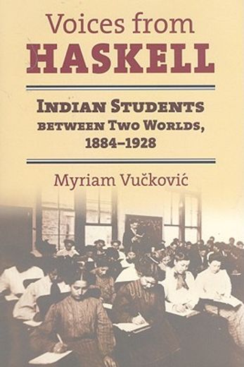 voices from haskell,indian students between two worlds, 1884-1928