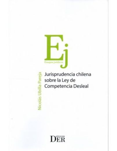 Jurisprudencia chilena sobre la ley de competencia desleal (in Spanish)