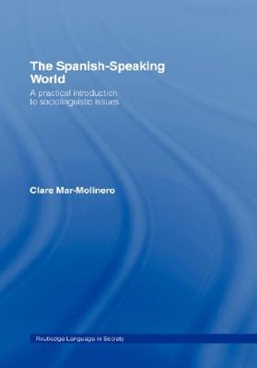 the spanish-speaking world,a practical introduction to sociolinguistic issues