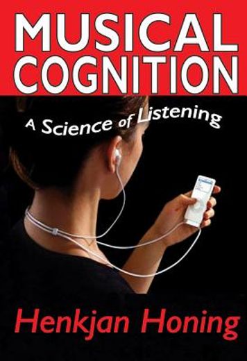 Musical Cognition: A Science of Listening (en Inglés)