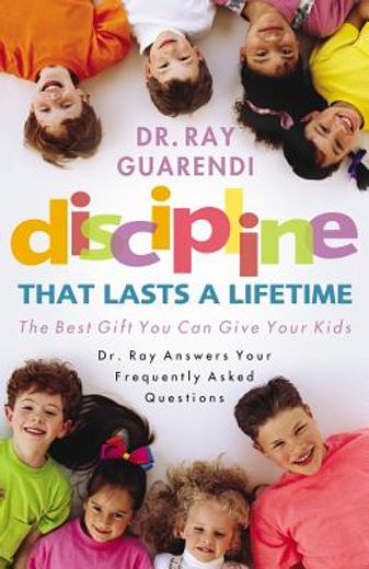 discipline that lasts a lifetime,the best gift you can give your kids (en Inglés)