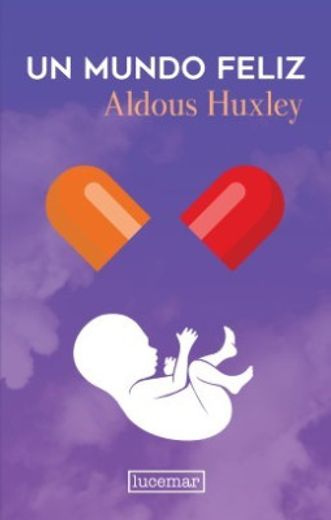 UN MUNDO FELIZ (CLASICOS INFANTILES). HUXLEY, ALDOUS.. 9786079400477
