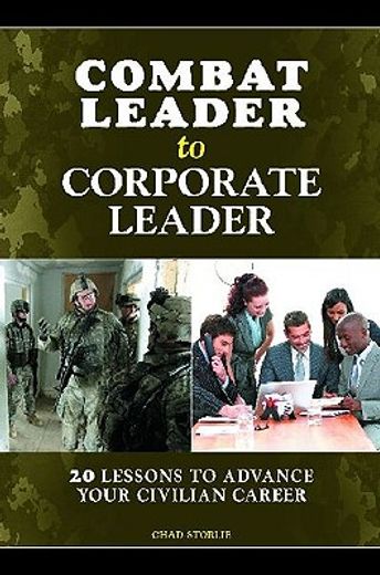 combat leader to corporate leader,20 lessons to advance your civilian career