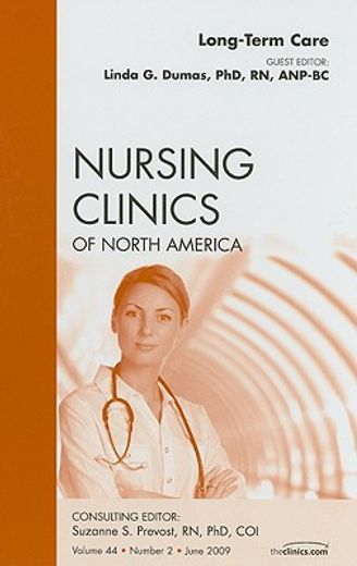 Long-Term Care, an Issue of Nursing Clinics: Volume 44-2 (en Inglés)