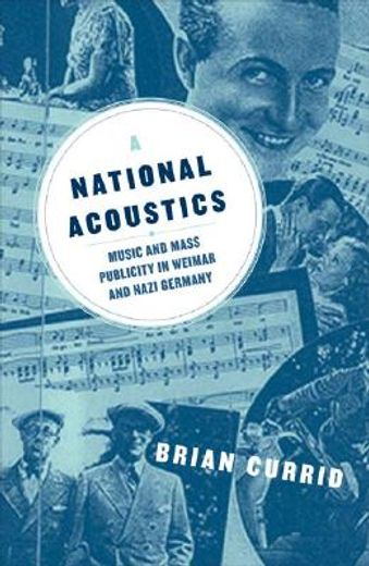 a national acoustics,music and mass publicity in weimar and nazi germany
