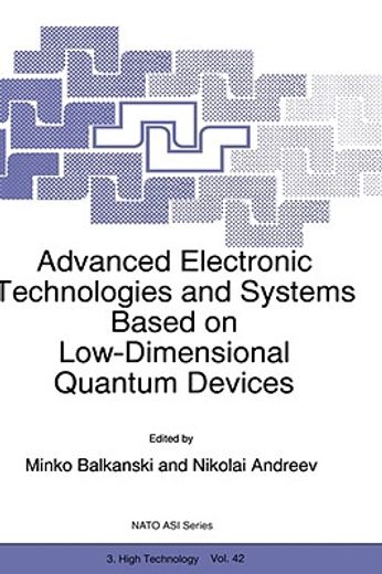 advanced electronic technologies and systems based on low-dimensional quantum devices (in English)