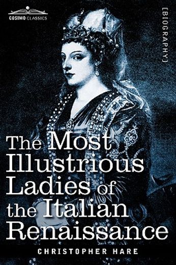 the most illustrious ladies of the italian renaissance