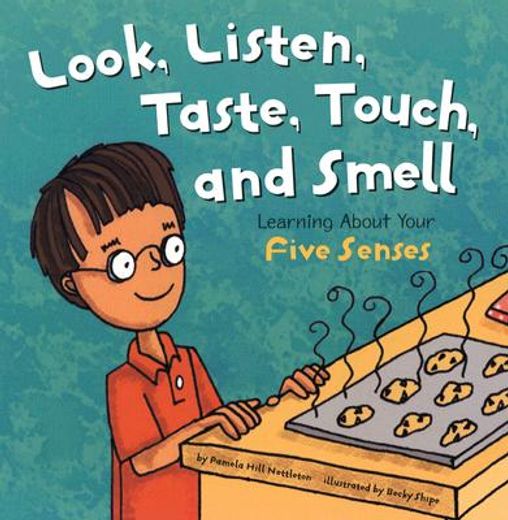 look, listen, taste, touch, and smell,learning about your five senses