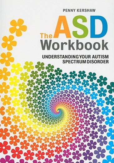 the asd workbook,understanding your autism spectrum disorder