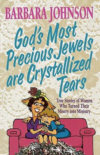 gods most precious jewels are crystalli (en Inglés)