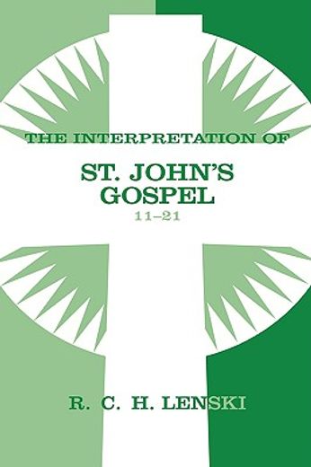 the interpretation of st john´s gospel 11-21