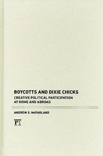 Boycotts and Dixie Chicks: Creative Political Participation at Home and Abroad (en Inglés)