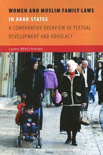 women and muslim family laws in arab states,a comparative overview of textual development and advocacy