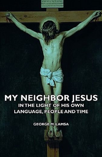 my neighbor jesus - in the light of his