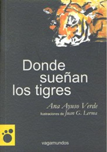 Donde SueAn Los Tigres (Vagamundos. Libros ilustrados)