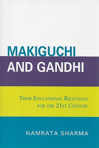 makiguchi and gandhi,their education relevance for the 21st century