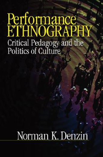 performance ethnography,critical pedagogy and the politics of culture