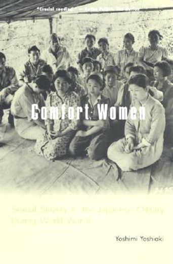 comfort women,sexual slavery in the japanese military during world war ii