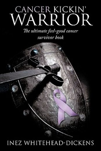 cancer kickin´ warrior,the ultimate feel-good cancer survivor book (in English)