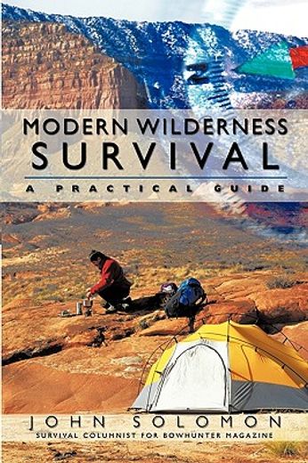 modern wilderness survival,a practical guide (en Inglés)