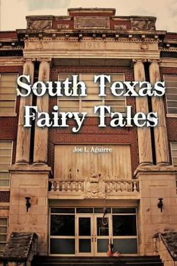 south texas fairy tales (en Inglés)