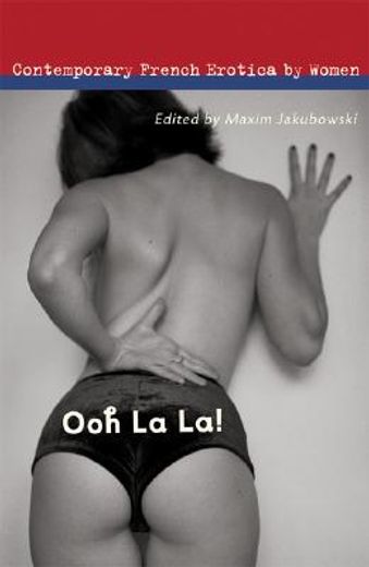 ooh la la!,contemporary french erotica by women