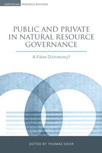 public and private in natural resource governance,a false dichotomy?